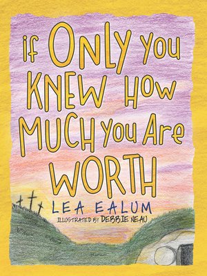 cover image of If Only You Knew How Much You Are Worth